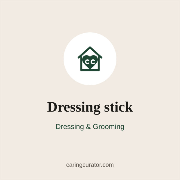 Dressing stick