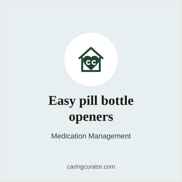Easy pill bottle openers